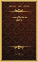 Among My Books (1920)