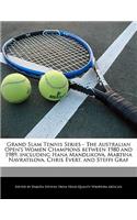 Grand Slam Tennis Series - The Australian Open's Women Champions Between 1980 and 1989, Including Hana Mandlikova, Martina Navratilova, Chris Evert, and Steffi Graf