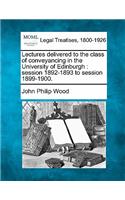 Lectures delivered to the class of conveyancing in the University of Edinburgh: session 1892-1893 to session 1899-1900.