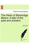 Heirs of Blackridge Manor. a Tale of the Past and Present.