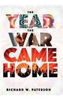 The Year the War Came Home