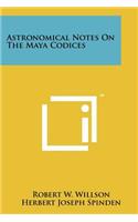 Astronomical Notes On The Maya Codices