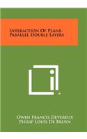 Interaction of Plane-Parallel Double Layers