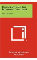 Democracy and the Economic Challenge