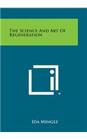 The Science and Art of Regeneration
