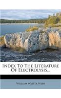 Index to the Literature of Electrolysis...