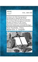 La Guerre de 1914 Jurisprudence Britannique En Matiere de Prises Maritimes Recueil de Decisions Rendues Par Les Cours Britanniques Et Coloniales Pend: (French)