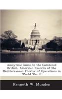 Analytical Guide to the Combined British, American Records of the Mediterranean Theater of Operations in World War II