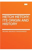 Hetch Hetchy; Its Origin and History