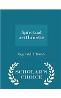 Spiritual Arithmetic - Scholar's Choice Edition
