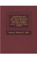 Recollections and Records of Toronto of Old: With References to Brantford, Kingston and Other Canadian Towns