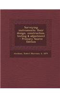 Surveying Instruments; Their Design, Construction, Testing & Adjustment