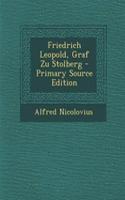 Friedrich Leopold, Graf Zu Stolberg - Primary Source Edition