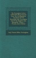 The Jerningham Letters (1780-1843): Being Excerpts from the Correspondence and Diaries of the Honourable Lady Jerningham and of Her Daughter Lady Bedingfeld, Volume 2 - Primary Source Edition