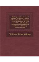 History of the Town of Hawley, Franklin County, Massachusetts: From Its First Settlement in 1771 to 1887, with Family Records and Biographical Sketches