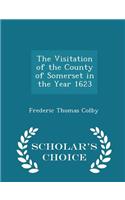 The Visitation of the County of Somerset in the Year 1623 - Scholar's Choice Edition