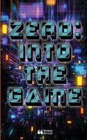 Zero: Into the Game