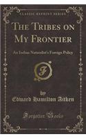 The Tribes on My Frontier