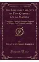 The Life and Exploits of Don Quixote de la Mancha, Vol. 3 of 4: Translated from the Original Spanish of Miguel de Cervantes Saavedra (Classic Reprint)