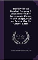 Narrative of the March of Company A, Engineers From Fort Leavenworth, Kansas, to Fort Bridger, Utah, and Return, May 6 to October 3, 1858