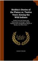 Brisbin's Stories of the Plains; or, Twelve Years Among the Wild Indians