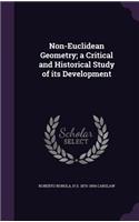 Non-Euclidean Geometry; A Critical and Historical Study of Its Development