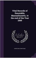 Vital Records of Dunstable, Massachusetts, to the end of the Year 1849