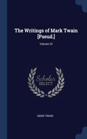 The Writings of Mark Twain [Pseud.]; Volume 24