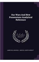 Our Wars And New Possessions Analytical Reference