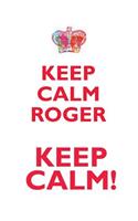 KEEP CALM ROGER! AFFIRMATIONS WORKBOOK Positive Affirmations Workbook Includes: Mentoring Questions, Guidance, Supporting You