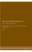 Reversing SSB Syndrome: As God Intended The Raw Vegan Plant-Based Detoxification & Regeneration Workbook for Healing Patients. Volume 1