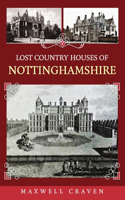 Lost Country Houses of Nottinghamshire