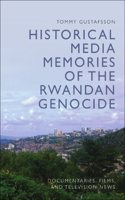 Historical Media Memories of the Rwandan Genocide