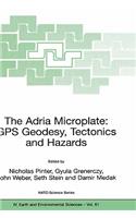 Adria Microplate: GPS Geodesy, Tectonics and Hazards