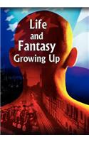Life and Fantasy Growing Up