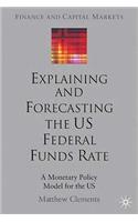 Explaining and Forecasting the Us Federal Funds Rate