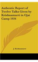 Authentic Report of Twelve Talks Given by Krishnamurti in Ojai Camp 1934