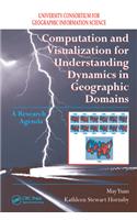 Computation and Visualization for Understanding Dynamics in Geographic Domains