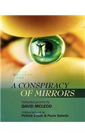 A Conspiracy of Mirrors