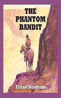 The Phantom Bandit