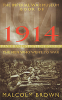 Imperial War Museum Book of 1914: The Men Who Went to War