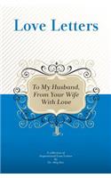 To My Husband, From Your Wife With Love: A Collection Of Inspirational Love Letters(English)