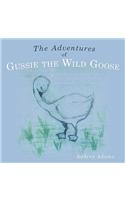 The Adventures of Gussie the Wild Goose