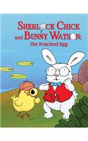 Sherlock Chick and Bunny Watson: The Poached Egg