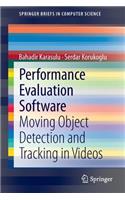 Performance Evaluation Software: Moving Object Detection and Tracking in Videos