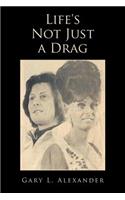 Life's Not Just a Drag