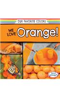 We Love Orange!