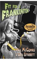 Fit for a Frankenstein