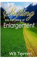 Shifting into the place of Enlargement