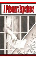 A Prisoners Experience